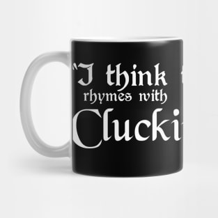 I Think the Phrase Rhymes with Clucking Bell Mug